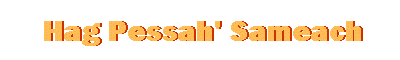 Hag Pessah' sameah'